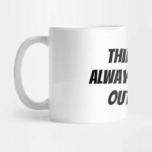 Things Are Always Working Out For Me Mug